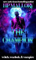 The Champion: Vampire Paranormal Romance by H.P. Mallory