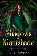Shadows of Nightshade (The Garden of Eternal Flowers #1) by Lyla Oweds