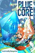 Blue Core: Book One (Blue Core #1) by Inadvisably Compelled