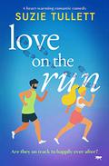 Love on the Run: A heart-warming romantic comedy by Suzie Tullett