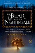 The Bear and the Nightingale (The Winternight Trilogy #1) by Katherine Arden