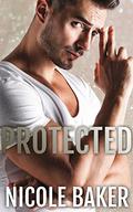 Protected (The Brady Series - Five Book Series #5) by Nicole Baker