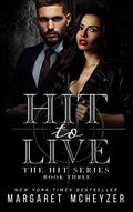 Hit to Live (The Hit #3) by Margaret McHeyzer
