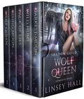 Shadow Guild: Wolf Queen Complete Series by Linsey Hall