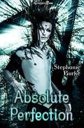 Absolute Perfection by Stephanie Burke