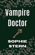 Vampire Doctor (Rose Valley Vampires #3) by Sophie Stern