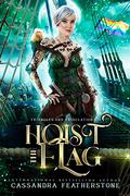 Hoist the Flag by Cassandra Featherstone