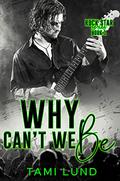 Why Can't We Be (Rock Star #1) by Tami Lund