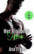 Her Vigilante Hero (At First Sight #2) by Ava Flynn