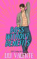 Boss Without Benefits by Lili Valente