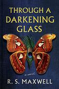 Through a Darkening Glass by R.S. Maxwell