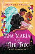 Ana María and the Fox (The Luna Sisters #1) by Liana De la Rosa