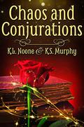 Chaos and Conjurations (Regency Magicians #2) by K.S. Murphy