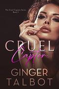 Cruel Captor (Cruel Captors #2) by Ginger Talbot