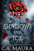 A Curse of Shadows and Ice by C.A. Maura