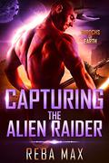 Capturing the Alien Raider (Turochs of Earth #2) by Reba Max