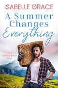 A Summer Changes Everything (Hickory Ridge #3) by Isabelle Grace