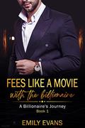 Feels Like a Movie with the Billionaire: A Curvy Woman Romance (The Billionaire's Journey #1) by Emily Evans