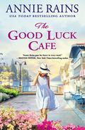 The Good Luck Cafe (Somerset Lake #4) by Annie Rains