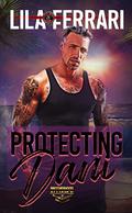 Protecting Dani (Special Forces: Operation Alpha) (Brotherhood Alliance #3) by Operation Alpha