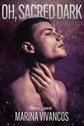 Oh, Sacred Dark (Coven Ties #1) by Marina Vivancos