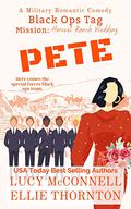 Pete: Mission: Harvest Ranch Wedding (Black Ops Tag Military Romantic Comedies #4) by Ellie Thornton