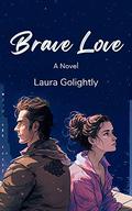 Brave Love by Laura Golightly