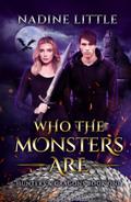 Who The Monsters Are by Nadine Little