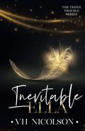 Inevitable Ella by V.H. Nicolson