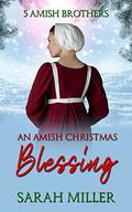 An Amish Christmas Blessing by Sarah Miller