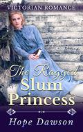 The Ragged Slum Princess by Hope Dawson