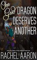 One Good Dragon Deserves Another by Rachel Aaron