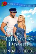 Cruising Claire's Dream: Wild Rose Ridge Series, Book 2 by Linda Jo Reed