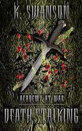 Death Stalking (Academy at War #2) by K. Swanson