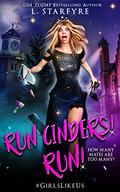 Run Cinders! Run! by L. Starfyre