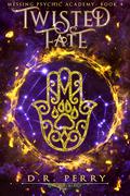 Twisted Fate (Messing Psychic Academy #4) by D.R. Perry