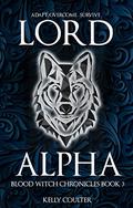 Lord Alpha (Blood Witch Chronicles #3) by Kelly Coulter