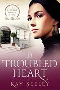 A Troubled Heart by Kay Seeley