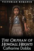 The Orphan of Howdall Heights by Catharine Dobbs