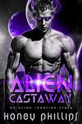Alien Castaway by Honey Phillips