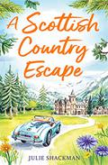 A Scottish Country Escape (Scottish Escapes #4) by Julie Shackman