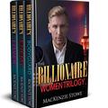 Billionaire Women Trilogy (The Billionaire Box Set #2) by MacKenzie Stowe