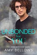 Unbonded for You by Amy Bellows