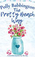 The Pretty Beach Way : A sweet escapist romcom. (The Pretty Beach Thing #2) by Polly Babbington