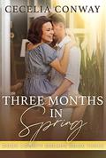 Three Months in Spring (Door County Dreams #3) by Cecelia Conway