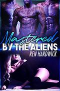 Mastered by the Aliens (Viraxian Mates #2) by Ren Hardwick