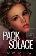 Pack Solace: Part Two by Charm Harlow