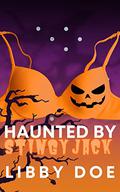Haunted by Stingy Jack: A Halloween Monster Erotic Short (Holiday Spirits #1) by Libby Doe
