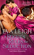 A Rogue's Rules for Seduction (Last Chance Scoundrels #3) by Eva Leigh
