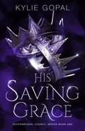 His Saving Grace by Kylie Gopal